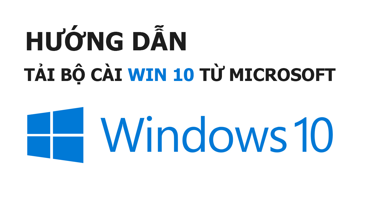 Hướng dẫn cách tải bộ cài Win 10 iso từ trang chủ Microsoft
